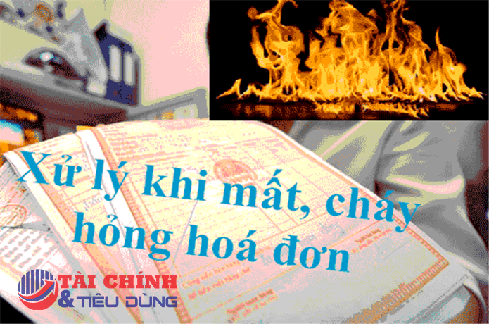 Cách xử lý khi hóa đơn bị mất, cháy, hỏng