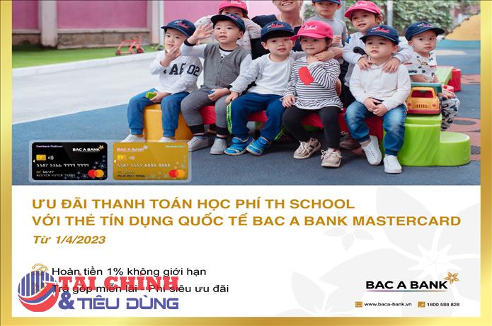 Ưu đãi ngập tràn khi thanh toán học phí bằng thẻ tín dụng quốc tế BAC A BANK MASTERCARD