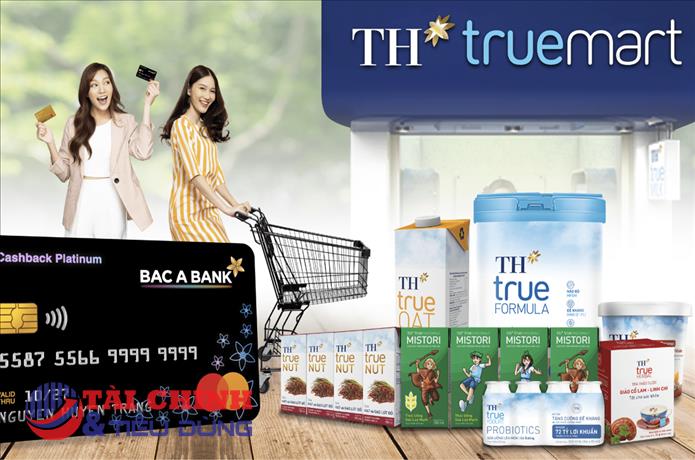 Chủ thẻ tín dụng Bac A Bank nhận ưu đãi đặc quyền tại TH truemart
