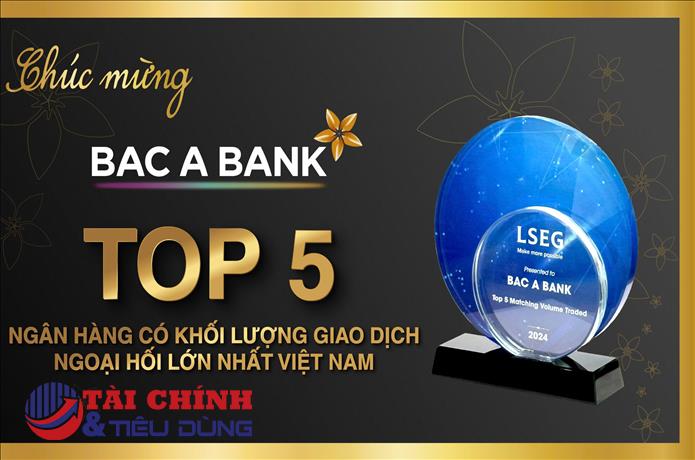 BAC A BANK thuộc top 5 ngân hàng có khối lượng giao dịch ngoại hối lớn nhất Việt Nam
