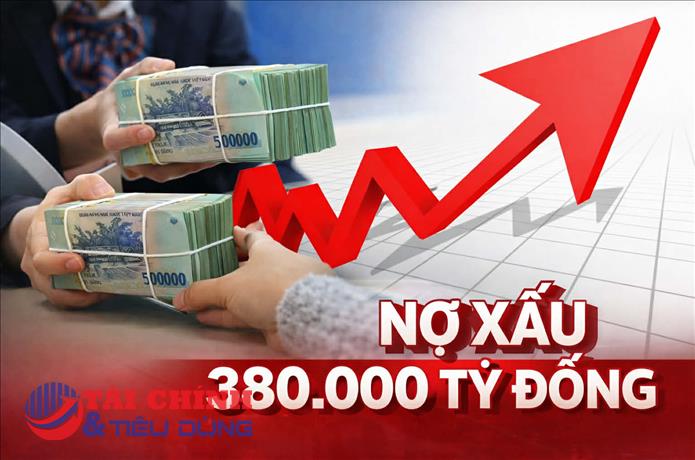 380.000 tỷ đồng nợ xấu tích tụ, lối ra nào cho bài toán lãi suất?