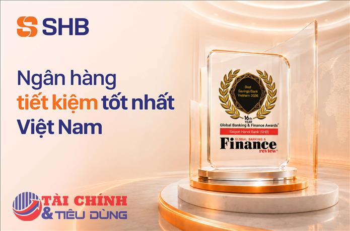 SHB được Global Banking & Finance Review vinh danh là Ngân hàng tiết kiệm tốt nhất Việt Nam năm 2026
