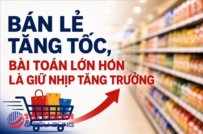 Bán lẻ tăng trưởng mạnh, doanh nghiệp phải đổi cách cạnh tranh